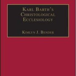 Karl Barth's Christological Ecclesiology