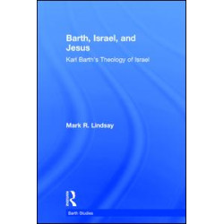 Barth, Israel, and Jesus Barth, Israel, and Jesus