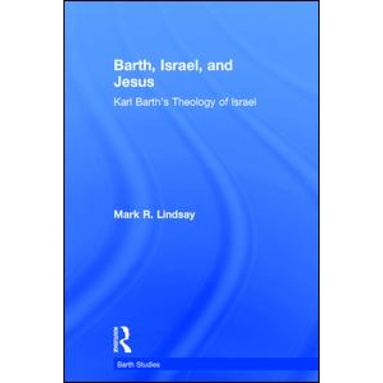 Barth, Israel, and Jesus Barth, Israel, and Jesus