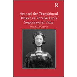Art and the Transitional Object in Vernon Lee's Supernatural Tales