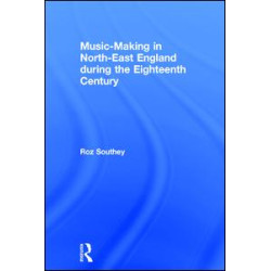 Music-Making in North-East England during the Eighteenth Century