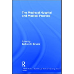 The Medieval Hospital and Medical Practice The Medieval Hospital and Medical Practice