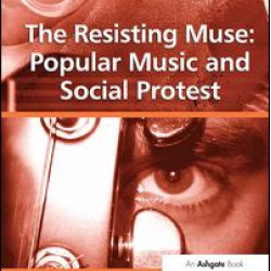 The Resisting Muse: Popular Music and Social Protest