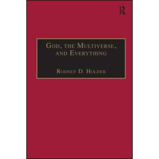 God, the Multiverse, and Everything God, the Multiverse, and Everything