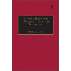George Eliot and Nineteenth-Century Psychology George Eliot and Nineteenth-Century Psychology