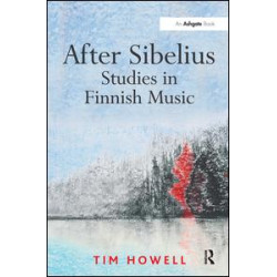 After Sibelius: Studies in Finnish Music After Sibelius: Studies in Finnish Music