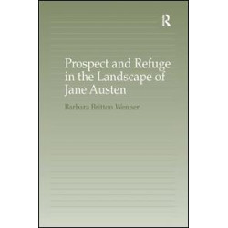 Prospect and Refuge in the Landscape of Jane Austen Prospect and Refuge in the Landscape of Jane Austen