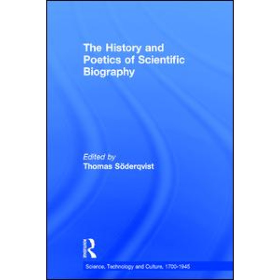 The History and Poetics of Scientific Biography