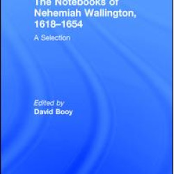 The Notebooks of Nehemiah Wallington, 1618–1654