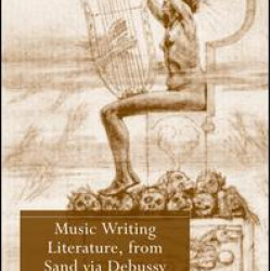 Music Writing Literature, from Sand via Debussy to Derrida
