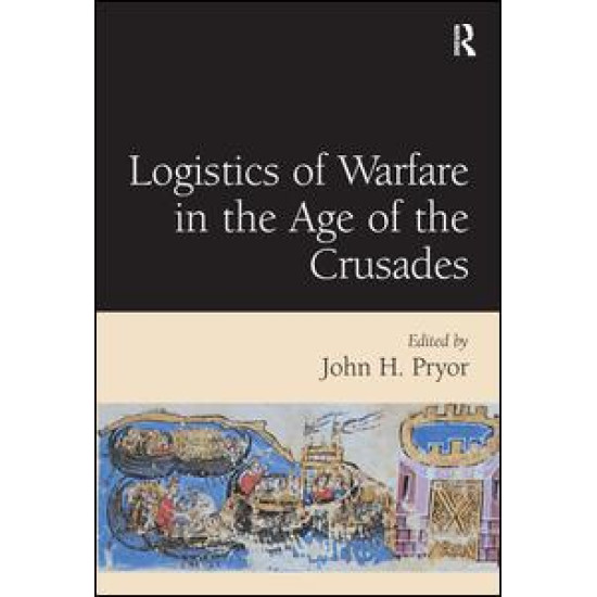 Logistics of Warfare in the Age of the Crusades