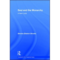 Saul and the Monarchy: A New Look