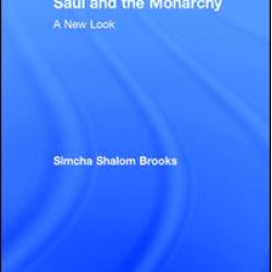 Saul and the Monarchy: A New Look