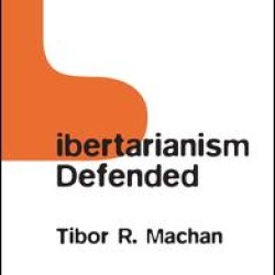 Libertarianism Defended Libertarianism Defended
