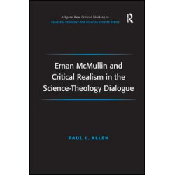 Ernan McMullin and Critical Realism in the Science-Theology Dialogue Ernan McMullin and Critical Realism in the Science-Theology Dialogue