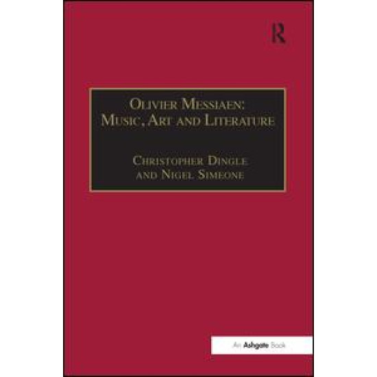 Olivier Messiaen: Music, Art and Literature