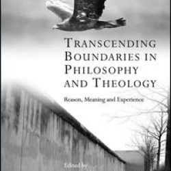 Transcending Boundaries in Philosophy and Theology Transcending Boundaries in Philosophy and Theology