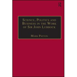 Science, Politics and Business in the Work of Sir John Lubbock