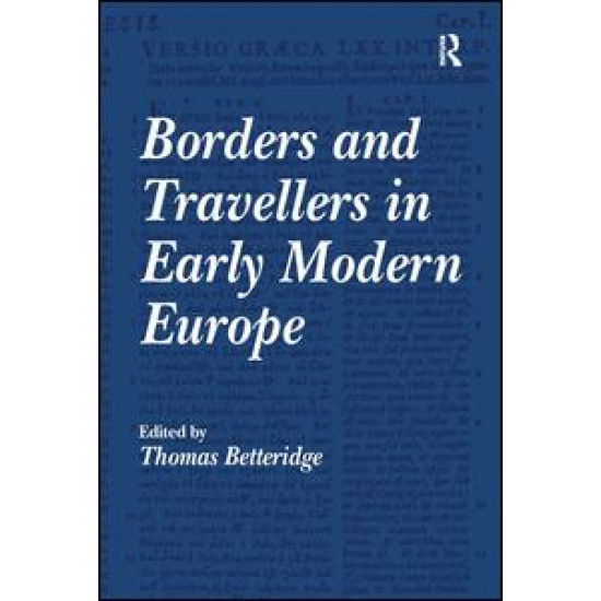Borders and Travellers in Early Modern Europe Borders and Travellers in Early Modern Europe