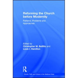 Reforming the Church before Modernity Reforming the Church before Modernity