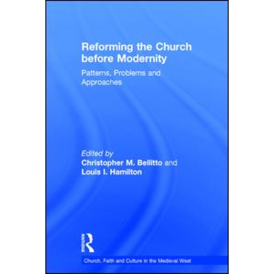 Reforming the Church before Modernity Reforming the Church before Modernity