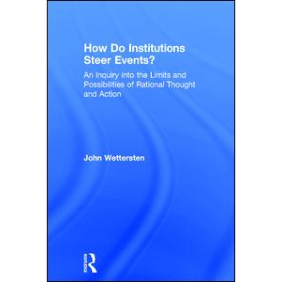 How Do Institutions Steer Events? How Do Institutions Steer Events?
