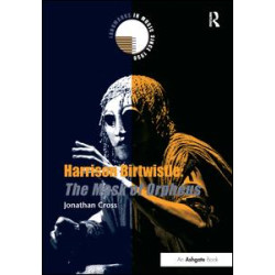 Harrison Birtwistle: The Mask of Orpheus Harrison Birtwistle: The Mask of Orpheus