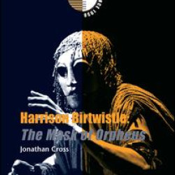 Harrison Birtwistle: The Mask of Orpheus Harrison Birtwistle: The Mask of Orpheus