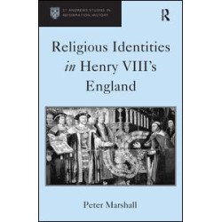 Religious Identities in Henry VIII's England Religious Identities in Henry VIII's England