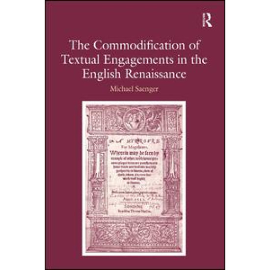 The Commodification of Textual Engagements in the English Renaissance