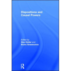 Dispositions and Causal Powers Dispositions and Causal Powers