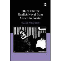 Ethics and the English Novel from Austen to Forster Ethics and the English Novel from Austen to Forster