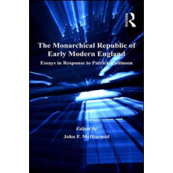 The Monarchical Republic of Early Modern England The Monarchical Republic of Early Modern England