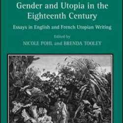 Gender and Utopia in the Eighteenth Century Gender and Utopia in the Eighteenth Century