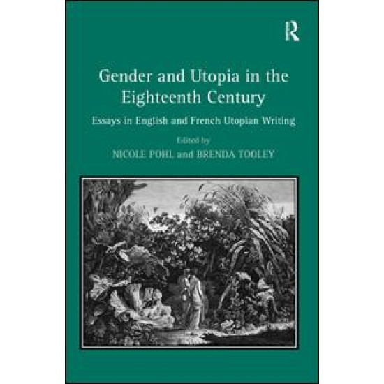 Gender and Utopia in the Eighteenth Century Gender and Utopia in the Eighteenth Century