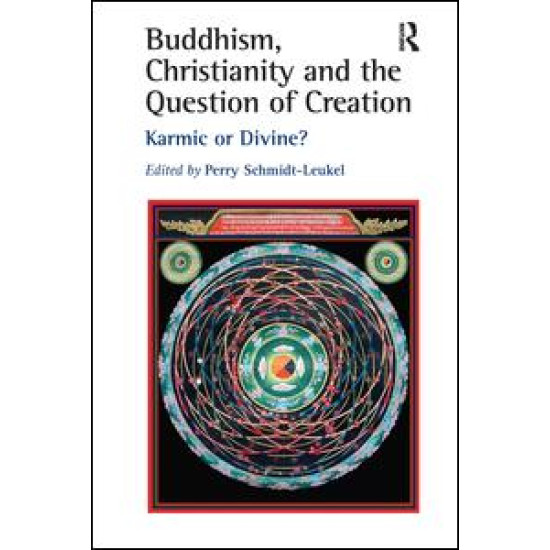 Buddhism, Christianity and the Question of Creation Buddhism, Christianity and the Question of Creation