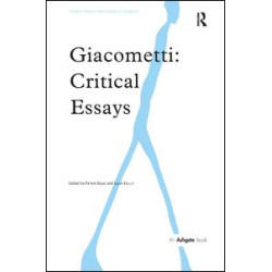 Giacometti: Critical Essays Giacometti: Critical Essays