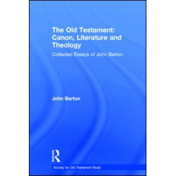 The Old Testament: Canon, Literature and Theology The Old Testament: Canon, Literature and Theology