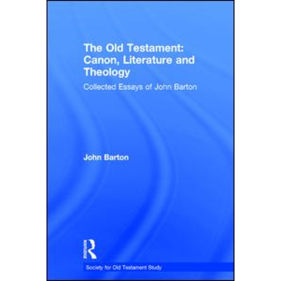 The Old Testament: Canon, Literature and Theology The Old Testament: Canon, Literature and Theology