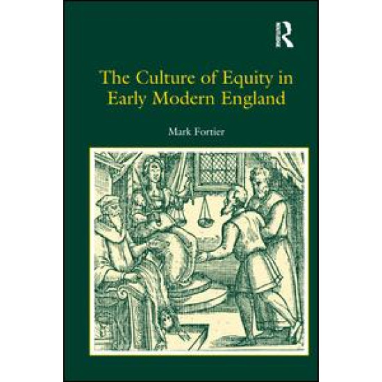 The Culture of Equity in Early Modern England The Culture of Equity in Early Modern England
