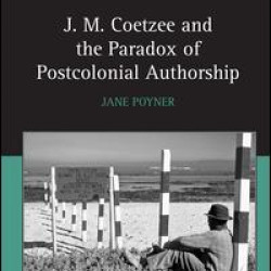 J.M. Coetzee and the Paradox of Postcolonial Authorship