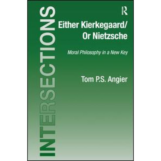 Either Kierkegaard/Or Nietzsche Either Kierkegaard/Or Nietzsche
