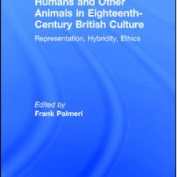 Humans and Other Animals in Eighteenth-Century British Culture Humans and Other Animals in Eighteenth-Century British Culture