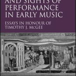 The Sounds and Sights of Performance in Early Music The Sounds and Sights of Performance in Early Music