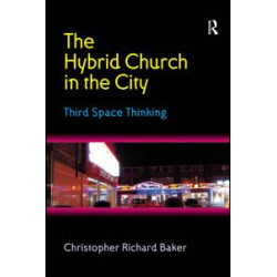 The Hybrid Church in the City The Hybrid Church in the City