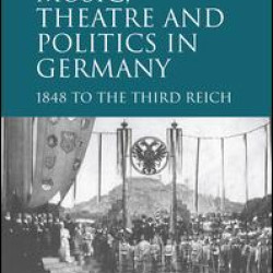 Music, Theatre and Politics in Germany Music, Theatre and Politics in Germany