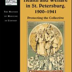 Health and Welfare in St. Petersburg, 1900–1941 Health and Welfare in St. Petersburg, 1900–1941