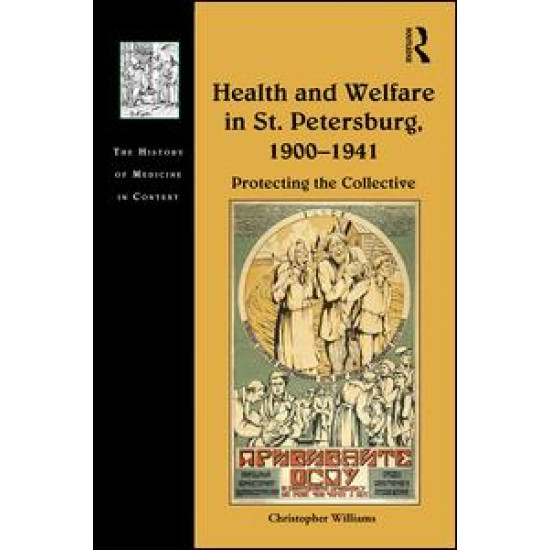 Health and Welfare in St. Petersburg, 1900–1941 Health and Welfare in St. Petersburg, 1900–1941