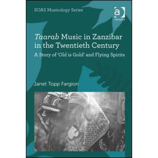 Taarab Music in Zanzibar in the Twentieth Century Taarab Music in Zanzibar in the Twentieth Century