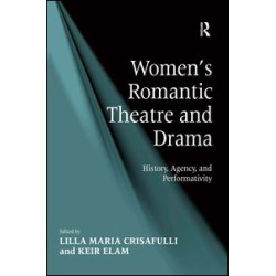 Women's Romantic Theatre and Drama Women's Romantic Theatre and Drama